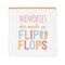 "Memories Are Mae In Flip Flops" Single Shelf Sitter Block 4.75"